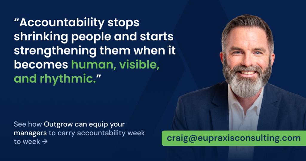 Accountability stops shrinking people and starts strengthening them when it becomes human, visible, and rhythmic - CEO 4